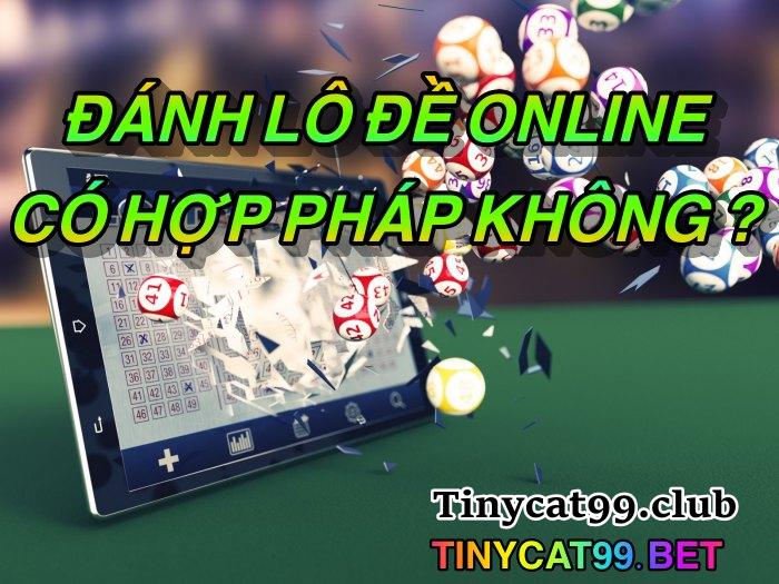 Đánh lô đề online có hợp pháp không?